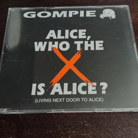 CD SINGEL. GOMPIE. ALICE, WHO THE X IS ALICE?