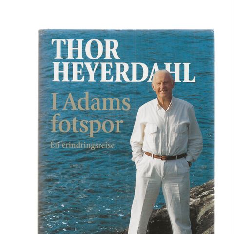 Thor Heyerdahl I Adams fotspor  En erindringsreise 1998 1.utg. 1.oppl. innb.
