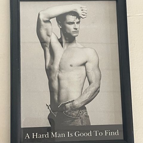 A hard man is good to find. Bilde med ramme fra 1980-tallet