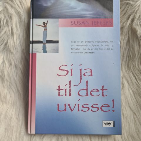 Si ja til det uvisse!