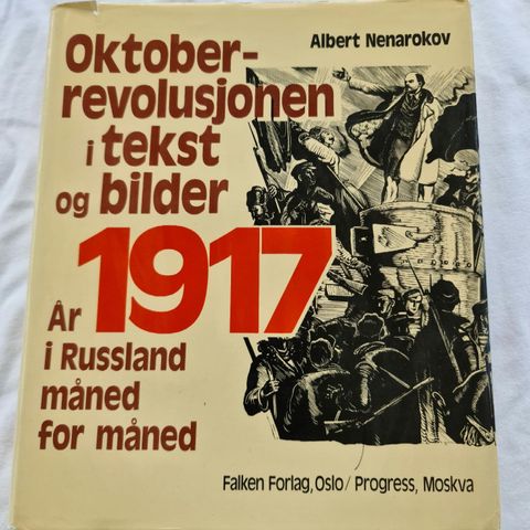 Oktoberrevolusjonen i tekst og bilder år 1917 i Russland måned for måned