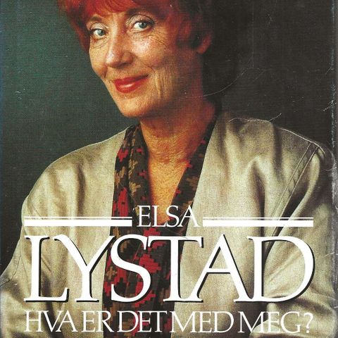 Elsa Lystad: Hva er det med meg?   - Aschdhoug 1986