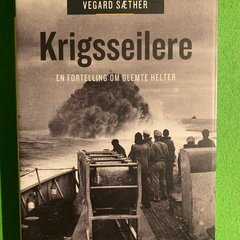 Vegard Sæther - Krigsseilere. En fortelling om glemte helter (2013)