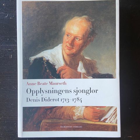 Anne Beate Maurseth - Opplysningens sjonglør - Denis Diderot 1730-1784