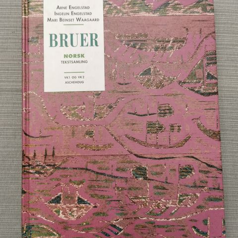 Bruer.Norsk tekstsamling. (Arne Engelstad m fl)