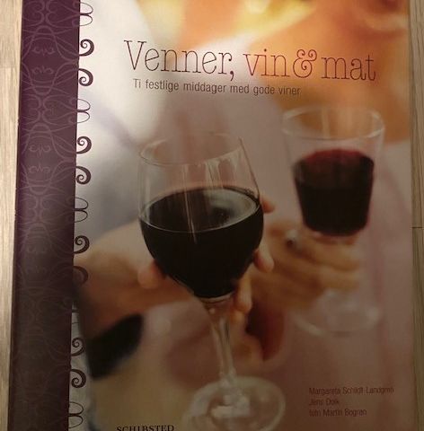 Kokebok; Venner, vin og mat - Margareta Schildt-Landgren, Jens Dolk