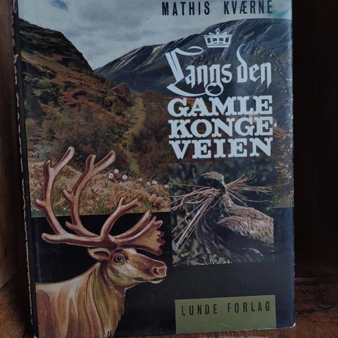 Mathis Kværne "Langs den gamle Kongeveien" Lunde forlag 1965