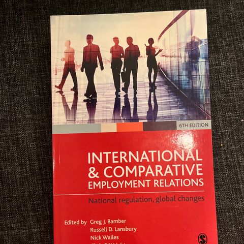 International and Comparative Employment Relations - National Regulation