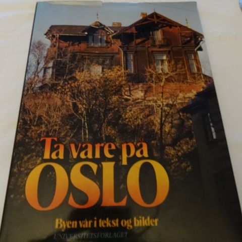 Ta vare på Oslo, byen vår i tekst og bilder