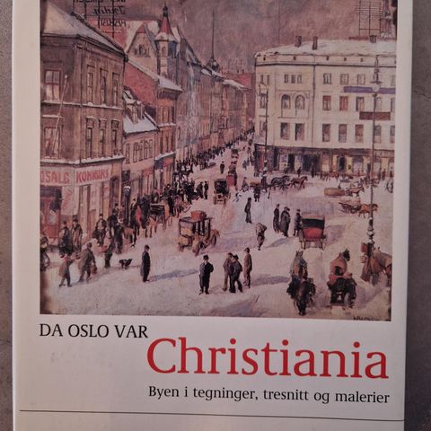Da Oslo var Christiana - byen i tegninger, tresnitt og malerier