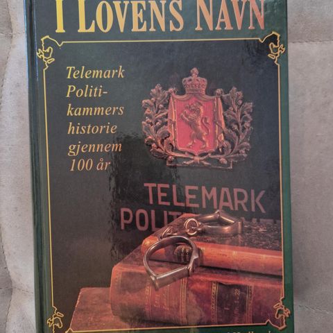 I lovens navn - Telemarks Politikammers historie gjennom 100 år