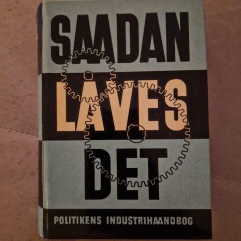 Sådan laves det - Politikens industrihåndbog - København 1949 - Dansk tekst