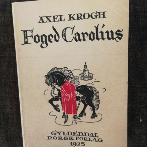 Axel Krogh - Foged Carolius. Førsteutgave