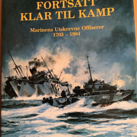 Fortsatt klar til kamp. Marinens utskrevne offiserer 1703-1984. T.Baalsrud