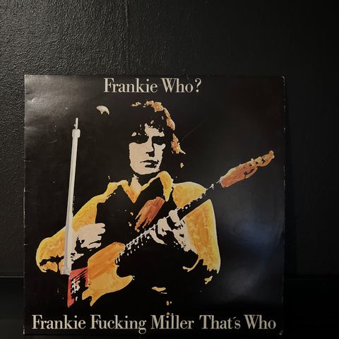 Frankie Miller - Frankie Who? Frankie Fucking Miller That's Who