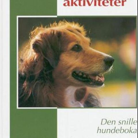 Atferdstrening og aktiviteter. Den snille hundeboka. Ernst Evensen