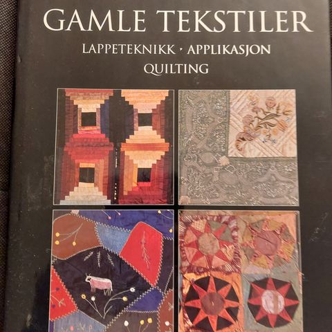 Foster, Joan: Gamle tekstiler. Lappeteknikk - applikasjon - quilting