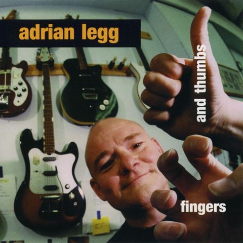 Adrian Legg – Fingers & Thumbs, 1999