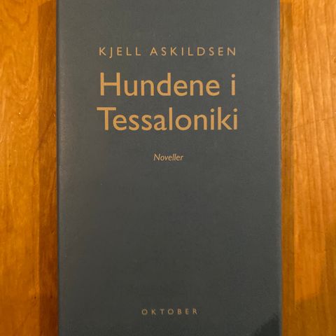 Kjell Askildsen - Hundene i Tessaloniki