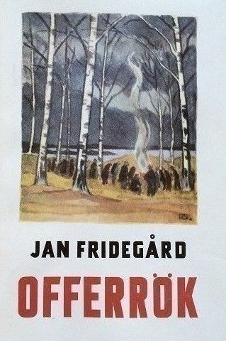 Jan Fridegård: "Offerrök". Roman . Svensk