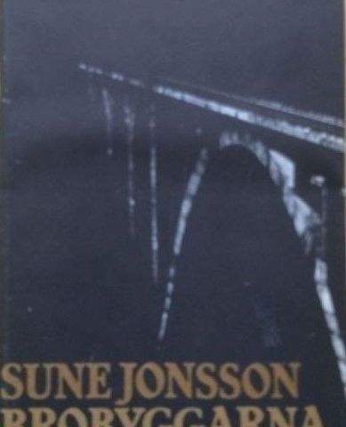 Sune Jonsson: "Brobyggarna". Roman. Svensk .