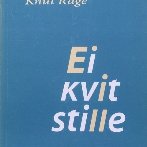 Knut Rage: "Ei kvit stille"