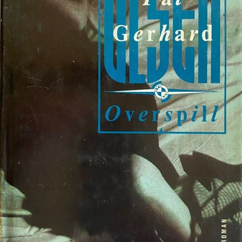 Pål Gerhard Olsen: "Overspill". Kriminalroman.