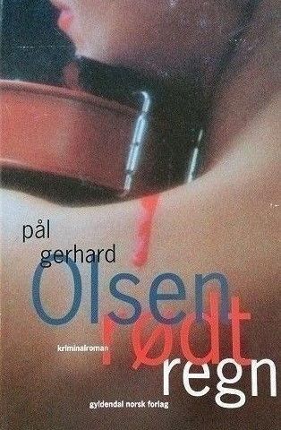 Pål Gerhard Olsen: "Rødt regn". Kriminalroman.