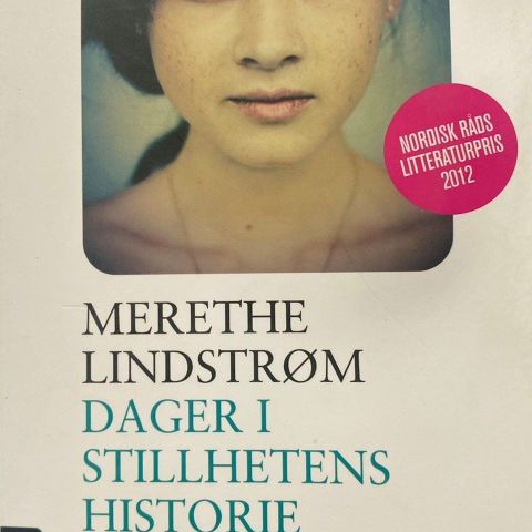 Merethe Lindstrøm: "Dager i stillhetens historie". Roman