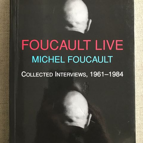 Foucault Live - Collected interviews 1961-1984