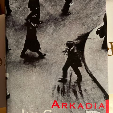 Jim Crace - Arkadia