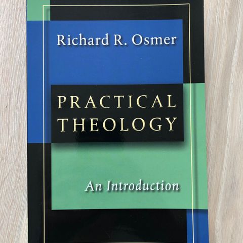 Practical theology, an introduction. Richard Osmer