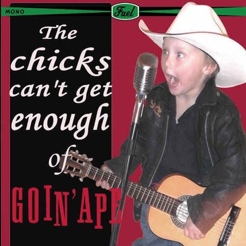 GOIN´APE - The Chicks Can't Get Enough Of CD