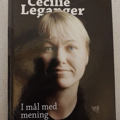 CECILIE LEGANGER - I MÅL MED MENING - SIGNERT!