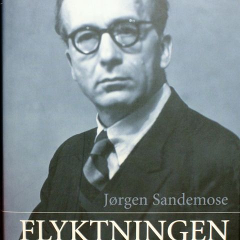 Jørgen  Sandemose : Flyktningen. Aksel Sandemose - en biografi