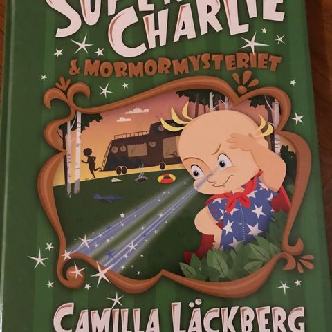 Super-Charlie & Mormormysteriet , Camilla Läckberg , krimbok for barn