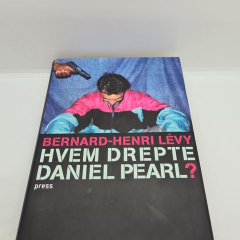 Hvem drepte Daniel Pearl? - Bernard-Henri Lévy