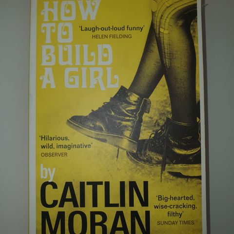 How to build a girl. Caitlin Moran