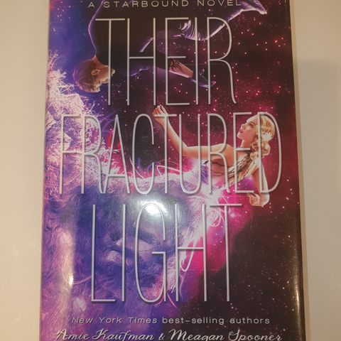 Their fractured light. A Starbound novel. Amie Kaufman, Meagan Spooner