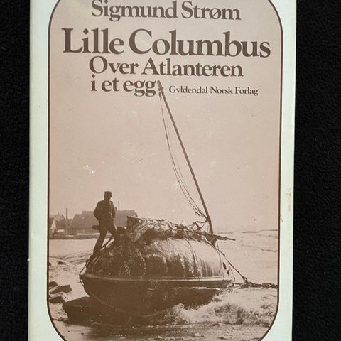 Lille Columbus - Over Atlanteren i et egg - Sigmund Strøm