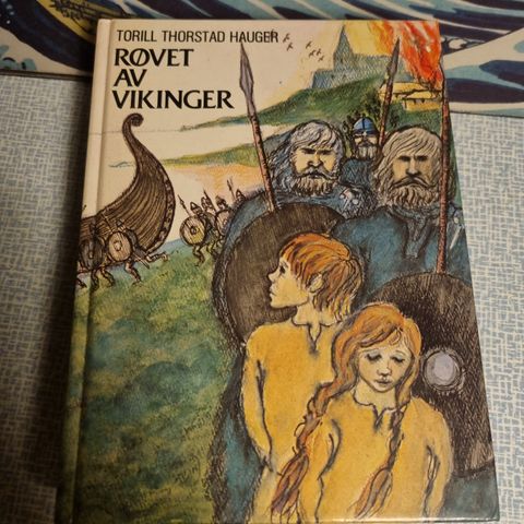 Torill Thorstad Hauger - Røvet av vikinger / Flukten fra vikingene