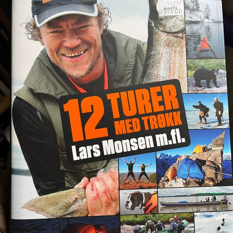 12 turer med trøkk - Lars Monsen m.fl.