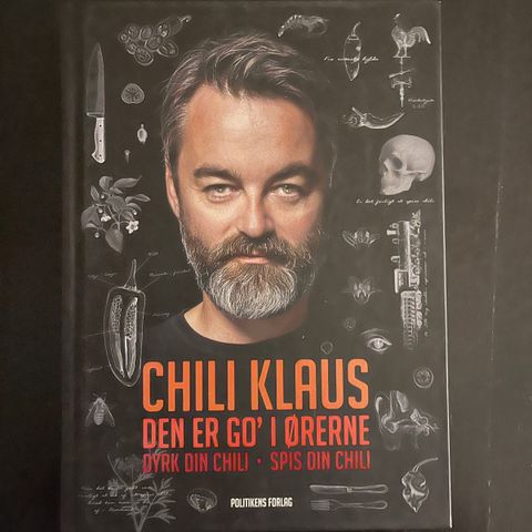 Chili Klaus - Den er go’ i ørerne. Dyrk din chili - Spis din chili