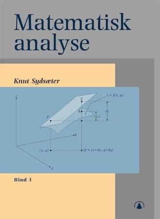 Matematisk analyse (Knut Sydsæter) Bind 1