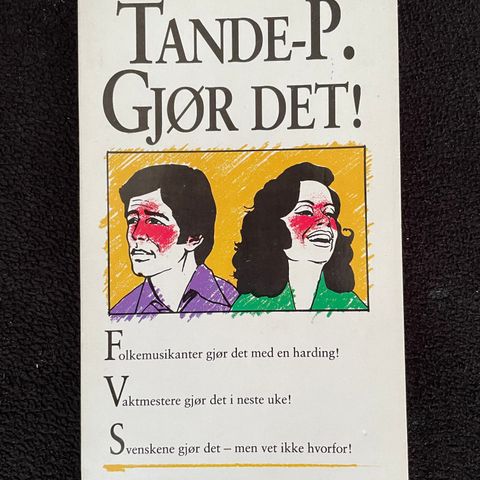 Signert - Tande-P. - Gjør det!