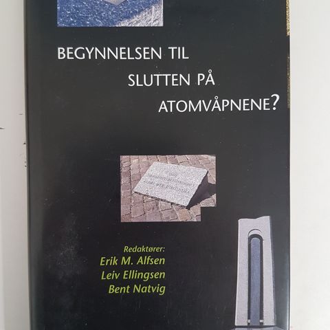 Begynnelsen til slutten på atomvåpnene?  Av  Erik M. Alfsen, Leiv Ellingsen,