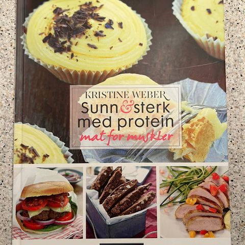 Sunn & sterk med protein - mat for muskler av Kristine Weber