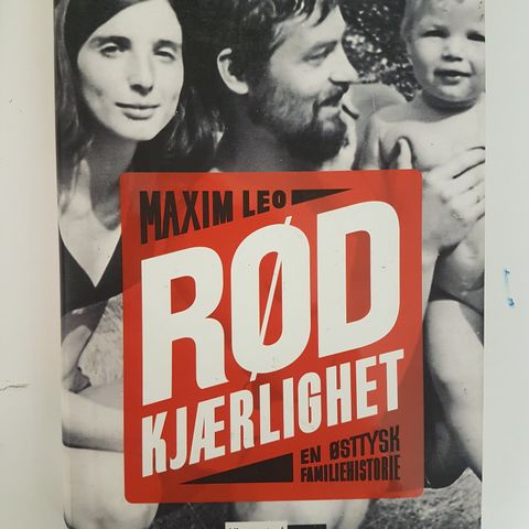 Rød kjærlighet: en østtysk familiehistorie  Av  Maxim Leo