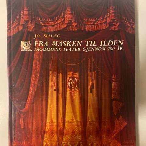 Fra Masken til Ilden - Drammens Teater gjennom 200 år Bok