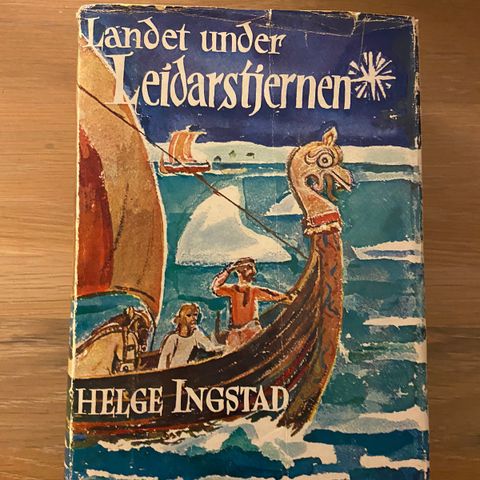 Helge Ingstad: Landet under leidarstjernen.